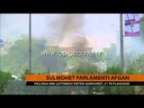 Sulmohet Parlamenti afgan - Top Channel Albania - News - Lajme