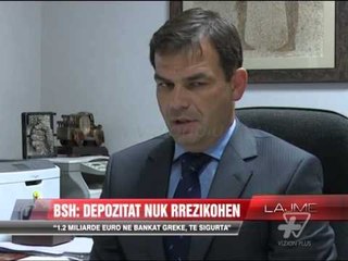 Descargar video: “1.2 miliardë euro në bankat greke, të sigurta” - News, Lajme - Vizion Plus