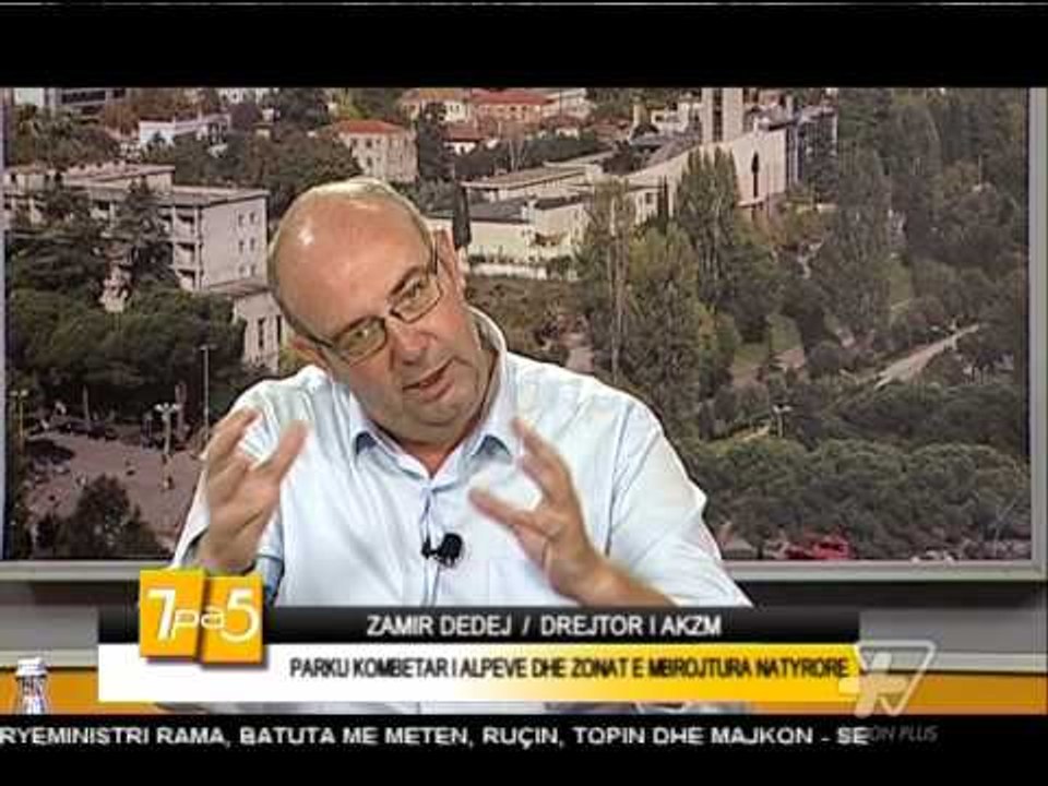 7pa5 - Alpet dhe zonat e mbrojtura natyrore - 30 Qershor 2015 - Show - Vizion Plus