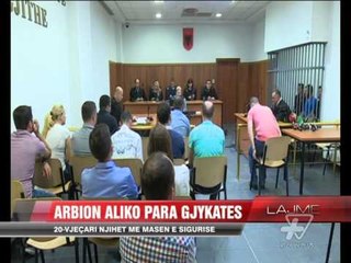 Arbion Aliko para Gjykatës - News, Lajme - Vizion Plus
