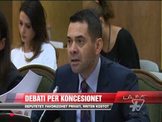 Debati për koncesionet - News, Lajme - Vizion Plus