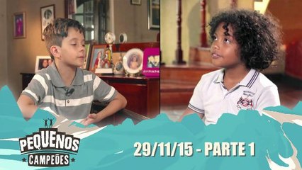 Pequenos Campeões - 29.11.15 - Parte 1
