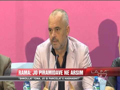 Rama: Jo piramidave në arsim - News, Lajme - Vizion Plus