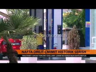 Nafta, sërish drejt çmimit historik - Top Channel Albania - News - Lajme