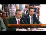 Propozime për forcimin e kodit penal - Top Channel Albania - News - Lajme
