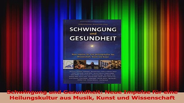 Read Schwingung und Gesundheit Neue Impulse für eine Heilungskultur aus Musik Kunst und PDF Ebook
