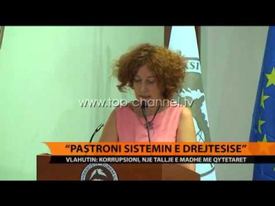 Vlahutin: Korrupsioni në gjyqësor, më kritiku në një shoqëri - Top Channel Albania - News - Lajme