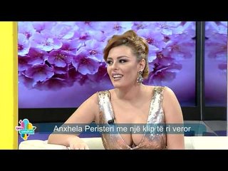 Takimi i pasdites - Anxhela Peristeri me klipin e ri  veror "Ta kam dhon"! (09 korrik 2015)