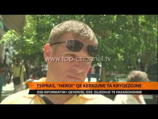 Tsipras, “heroi” që kërkojnë ta kryqëzojnë - Top Channel Albania - News - Lajme