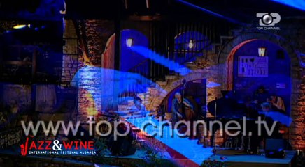 Jazz & Wine International Festival Albania - 12 Korrik 2015 - Top Channel Albania