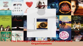 Read  The Strategic Management of Health Care Organizations Ebook Online