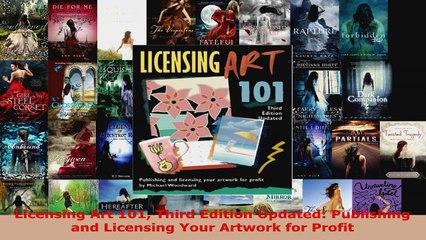 Read  Licensing Art 101 Third Edition Updated Publishing and Licensing Your Artwork for Profit Ebook Free