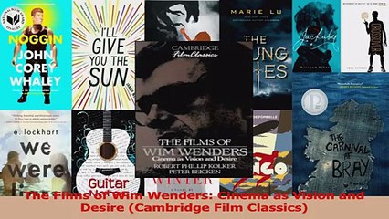 PDF Download  The Films of Wim Wenders Cinema as Vision and Desire Cambridge Film Classics PDF Online