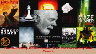 Read  The Simplicity Of Dementia A Guide For Family And Carers EBooks Online