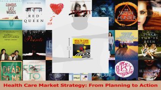 Read  Health Care Market Strategy From Planning to Action PDF Free
