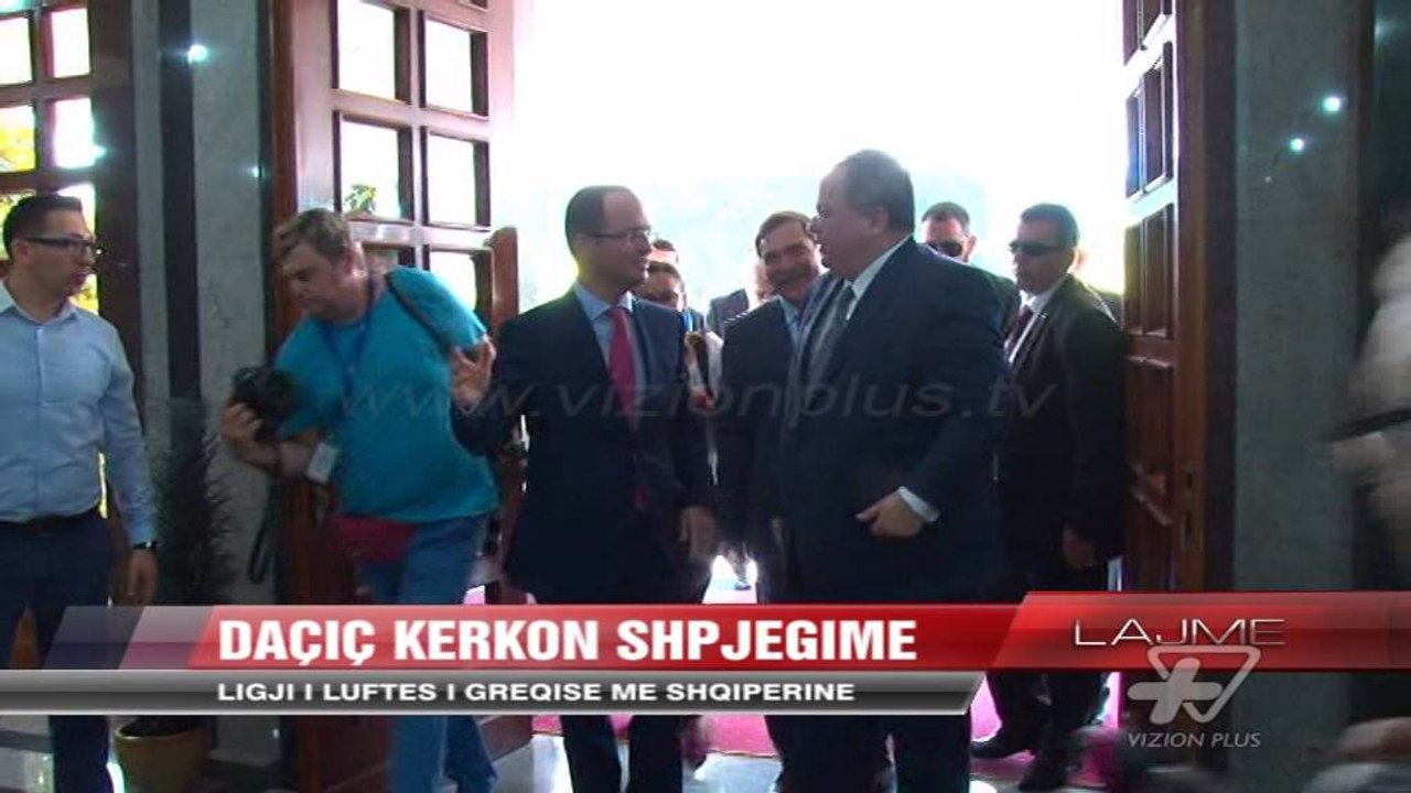 Daçiç I kerkon shpjegime Greqise - News, Lajme - Vizion Plus