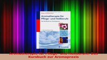 Read  Aromatherapie für Pflege und Heilberufe Das Kursbuch zur Aromapraxis PDF Online