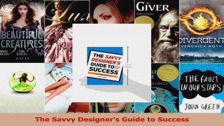 Download  The Savvy Designers Guide to Success PDF Online