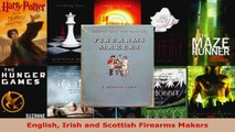 Read  English Irish and Scottish Firearms Makers Ebook Free
