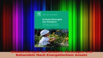 Read  Kräutertherapie bei Kindern Vorbeugen und Behandeln Nach Energetischem Ansatz Full Online