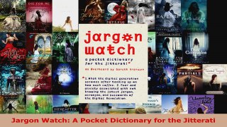 Download  Jargon Watch A Pocket Dictionary for the Jitterati EBooks Online