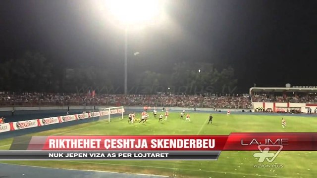 Skënderbeu deri tani pa viza - News, Lajme - Vizion Plus