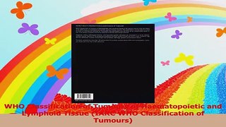 WHO Classification of Tumours of Haematopoietic and Lymphoid Tissue IARC WHO Download