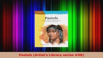 Read  Pastels Artists Library series 08 EBooks Online
