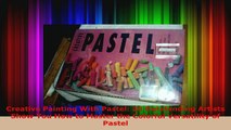 Read  Creative Painting With Pastel 20 Outstanding Artists Show You How to Master the Colorful Ebook Free