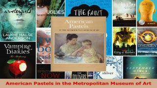 Read  American Pastels in the Metropolitan Museum of Art Ebook Free