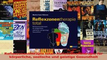 Reflexzonentherapie total Reflexzonentherapie für körperliche seelische und geistige PDF Herunterladen