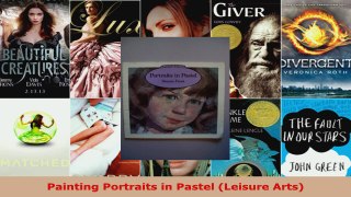 Download  Painting Portraits in Pastel Leisure Arts PDF Online