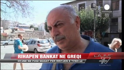 Rihapen bankat në Greqi - News, Lajme - Vizion Plus