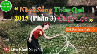 Nhạc Sống Thôn Quê 2015 ★ [HOT] Liên Khúc Nhạc SẾN, TRỮ TÌNH Hay Nhất (#03)