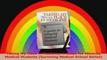 Taking My Place in Medicine A Guide for Minority Medical Students Surviving Medical Download