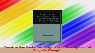 Constructive Evolution Origins and Development of Piagets Thought Download