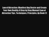 Law of Attraction: Manifest Any Desire and Create Your Own Reality: A Step by Step Manual (Law
