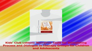Kids Club Letters Narrative Tools for Stimulating Process and Dialogue in Therapy Groups PDF