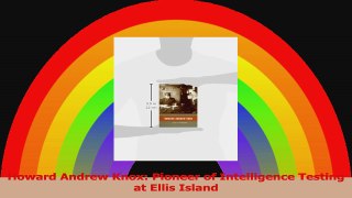 Howard Andrew Knox Pioneer of Intelligence Testing at Ellis Island Download