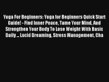 Yoga For Beginners: Yoga for Beginners Quick Start Guide! - Find Inner Peace Tame Your Mind