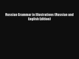 [Read] Russian Grammar in Illustrations (Russian and English Edition) Full Ebook