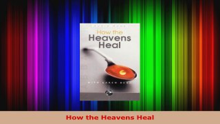 Download  How the Heavens Heal PDF Free