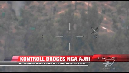Kontroll droges nga ajri - News, Lajme - Vizion Plus