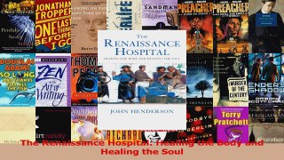 The Renaissance Hospital Healing the Body and Healing the Soul Download
