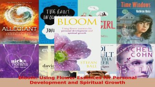 Read  Bloom Using Flower Essences for Personal Development and Spiritual Growth Ebook Free