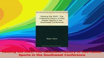 Raiding the SWC The Collective History of Red Raider Sports in the Southwest Conference Download