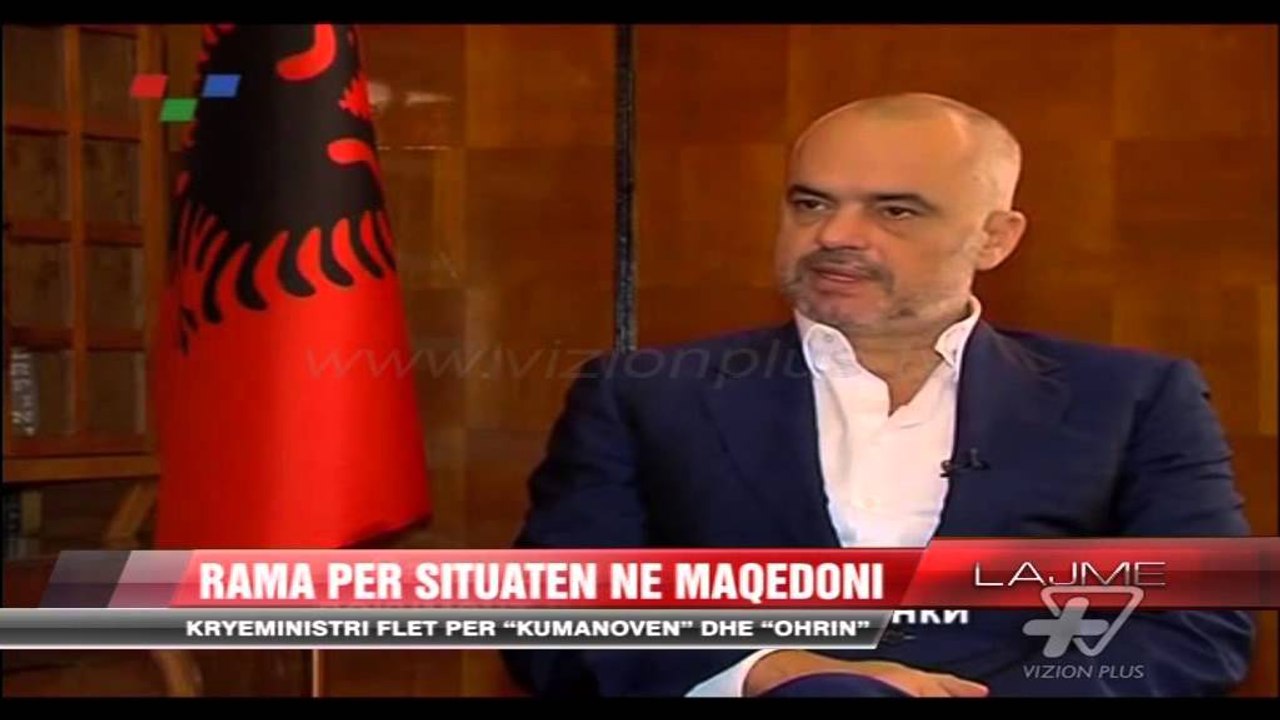 Kryeministri Rama flet për “Kumanovën” dhe “Ohrin” - News, Lajme - Vizion Plus