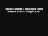 The Art and Science of Reminiscing: Theory Research Methods and Applications [Read] Online