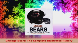 Chicago Bears The Complete Illustrated History Read Online