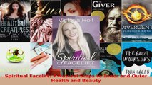 Read  Spiritual Facelift 7 Natural Steps to Inner and Outer Health and Beauty Ebook Free